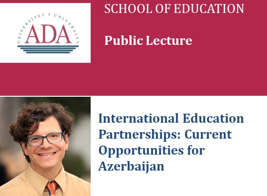 Upcoming public lecture titled "International Education partnerships: Current opportunities for Azerbaijan"