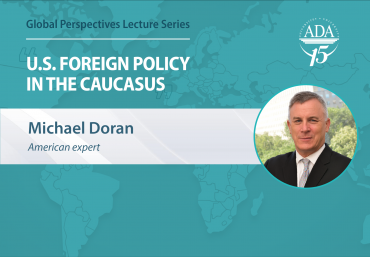 "Global Perspectives Lecture Series" with Michael Doran on US foreign policy in Caucasus 