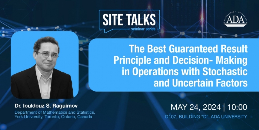 SITE Talks: The Best Guaranteed Result Principle and Decision-Making in Operations with Stochastic and Uncertain Factors